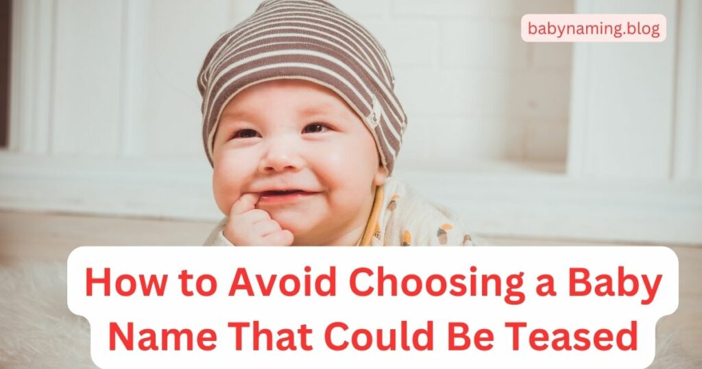 How to Avoid Choosing a Baby Name That Could Be Teased